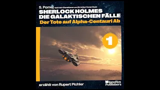 Der Tote auf Alpha-Centauri Ab (Sherlock Holmes - Die galaktischen Fälle, Folge 1)