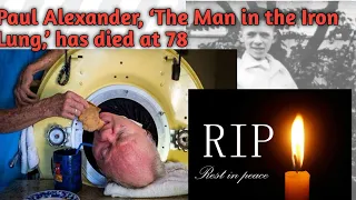 Paul Alexander, ‘The Man in the Iron Lung,’ has died at 78 @latest111