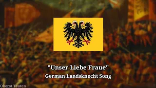 Unser Liebe Fraue - German Landsknecht Song