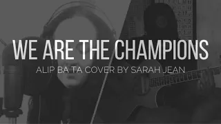 ALIP_BA_TA FINGERSTYLE -  WE ARE THE CHAMPIONS COVER BY SARAH JEAN (COLLAB)