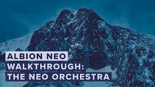 Walkthrough: Albion NEO – The NEO Orchestra