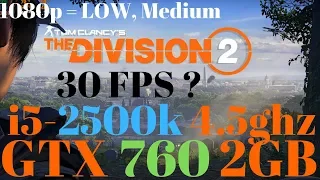 i5-2500k 4.5ghz + GTX 760 2GB | Tom Clancy's The Division 2