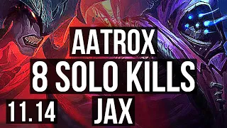 AATROX vs JAX (TOP) | 70% winrate, 8 solo kills, Godlike | NA Master | v11.14