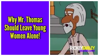 Why Mr. Thomas Should Leave Young Women Alone!