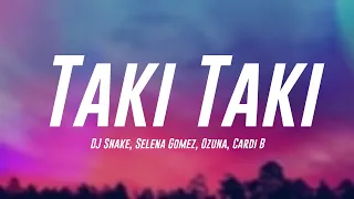 Taki Taki - DJ Snake, Selena Gomez, Ozuna, Cardi B {Lyrics Video} 🎧