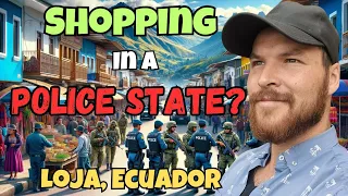 Loja, Ecuador - Shopping Adventure, Protest, Police, Military!