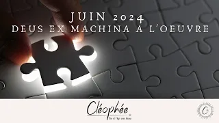 JUIN 2024 DEUS EX MACHINA A L'OEUVRE