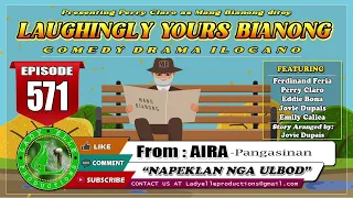 LAUGHINGLY YOURS BIANONG #571 | NAPEKLAN NGA ULBOD | BEST ILOCANO DRAMA | LADY ELLE PRODUCTIONS