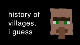 the entire history of villages, i guess