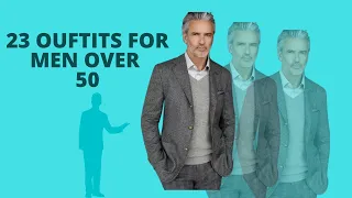 Men over 50 Style - 23 Best Outfits for Men Over 50
