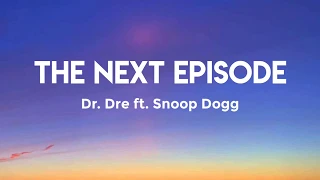 Dr. Dre ft. Snoop Dogg - The Next Episode (Lyrics)