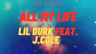 Lil Durk -  ALL MY LIFE feat. J.Cole LYRICS (8D Audio) - Slowed + Reverbed