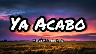 MARCA MP, BECKY G - YA ACABÓ (Letras/Lyrics)