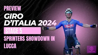 GIRO D'ITALIA 2024 - Stage 5 SPRINT SHOWDOWN in Lucca PREVIEW