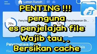 PENTING !!! Pengguna Es Penjelajah File | cara bersihkan file cache