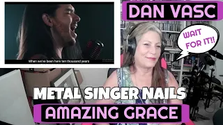 METAL GUY SINGS AMAZING GRACE - DAN VASC (Like you've Never heard) DAN VASC Reaction TSEL #reaction