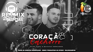 Ávine Vinny e Matheus Fernandes - Coração Cachorro Remix Naldo Campos 2021