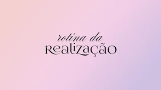 Rotina da Realização | Conheça o projeto e comece sua nova rotina!