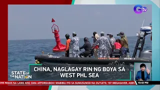 China, naglagay rin ng boya sa West PH Sea | SONA