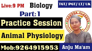 LIVE 9 PM ||  TGT,PGT BIOLOGY || IMPORTANT QUESTIONS OF ANIMAL PHYSIOLOGY || PART 1 ||   BY ANJU MAM