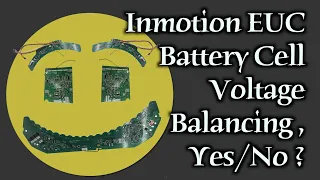 Inmotion EUC Battery Cell Voltage Balancing, Yes/No?