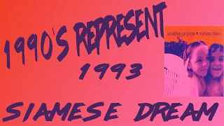 1990's Represent Episode 40 - The Smashing Pumpkins - Siamese Dream(1993)