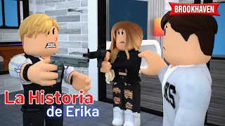 LA HISTORIA DE ERIKA...Parte 2 FINAL| Mini Pelicula |Roblox Brookhaven (Con Voces)Historia de Roblox