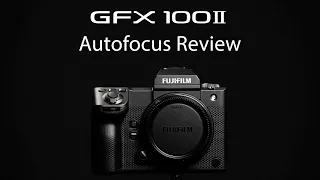GFX 100 II Autofocus Review