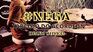 DRUM COVER #NEGA /TARCÍSIO DO ACORDEON/ by (GALLO_DRUMMER)