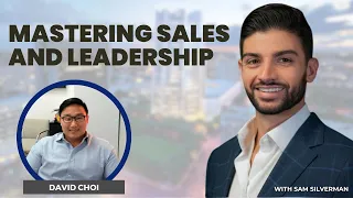 Mastering Sales and Lea﻿dership with David Choi