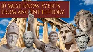 The 10 Most Important Events from Ancient History in 10 Minutes │ Classical Antiquity