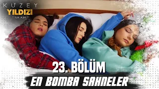 23. Bölüm En Bomba Sahneler💣💣- Kuzey Yıldızı İlk Aşk