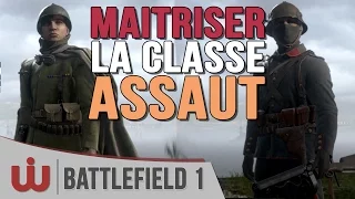 Guide : la classe Assaut - Battlefield 1