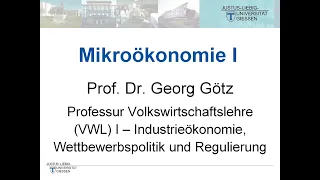 Mikroökonomie I - Vorlesung 1 (Prof. Dr. Georg Götz)