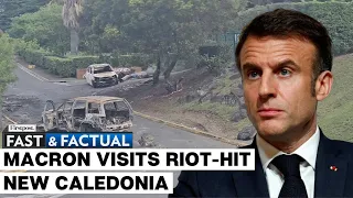 Fast and Factual LIVE: French President Macron Makes Surprise Visit to New Caledonia Amid Riots
