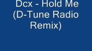 Dcx - Hold Me (D-Tune Rmx)