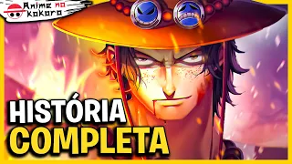 ACE PUNHOS DE FOGO - A HISTÓRIA COMPLETA DE SUA JORNADA COMO PIRATA - One Piece