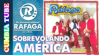 Ráfaga - Sobrevolando América | Disco Completo