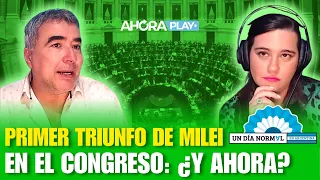 Primer Triunfo de Milei en el Congreso ¿Y Ahora? | Javier Calvo - Agustina Girón