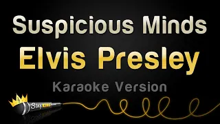 Elvis Presley - Suspicious Minds (Karaoke Version)