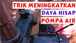 Trik Meningkatkan Daya Hisap Pompa Air | Cara menambah daya hisap pompa air shimizu