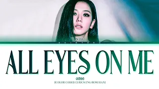 JISOO – All Eyes On Me Lyrics (Color Coded Lyrics Eng/Rom/Han)