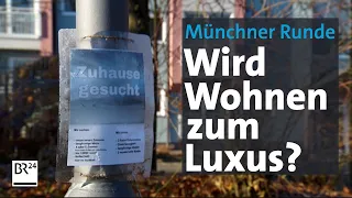 Hohe Mieten, steigende Zinsen: Wird Wohnen zum Luxus? | Münchner Runde | BR24live