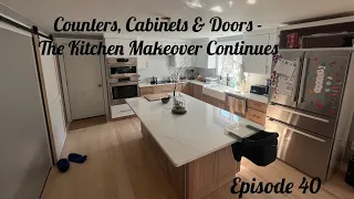 Counters, Cabinets & Doors: The Kitchen Makeover Continues - Episode 40