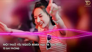 NONSTOP 2023 - MỘT THUỞ YÊU NGƯỜI REMIX, ANH YÊU VỘI THẾ REMIX | NHẠC REMIX HAY HOT TIK TOK 2023