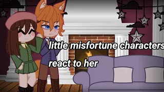 Little misfortune characters react to her |Little Benjamin x misfortune| |discontinued|