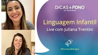 Desenvolvimento de Fala e Linguagem Infantil - Live Paula Moura e Juliana Trentini