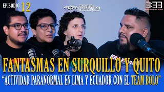 FANTASMAS EN SURQUILLO Y QUITO con el team bolo  @arianaboloarce - T2 E12