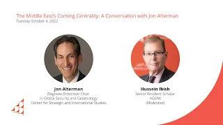 The Middle East’s Coming Centrality: A Conversation With Jon Alterman