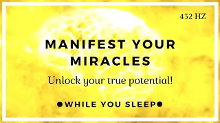 Manifest Miracles - Law of Attraction Affirmations (While You Sleep)